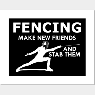 Fencing make a new friends and stab them Posters and Art